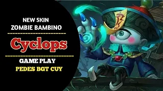 CYCLOPS NEW SKIN ZOMBIE BAMBINO//PEDES BGT, CHANGE SAMPE KOCAR-KACIR.