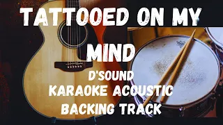 TATTOOED ON MY MIND-D'SOUND (KARAOKE ACOUSTIC/BACKING TRACK)