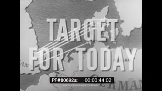 " TARGET FOR TODAY "  WWII EIGHTH ARMY AIR FORCES RAID ON EAST PRUSSIA B-17 & B-24   80692a