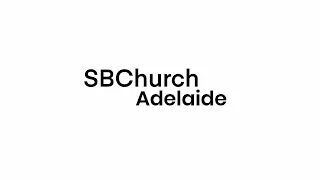 Sunday Morning Church Service 10th of September 2023 SBChurch Adelaide