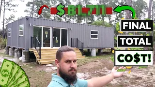 TOTAL COST for My Container Home! Grand Total Price Breakdown Shipping Container Home!