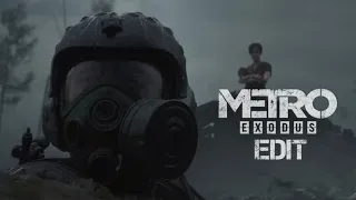 Metro Exodus EDIT | Метро Исход ЭДИТ