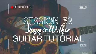 Session 32 - Summer Walker | GUITAR TUTORIAL