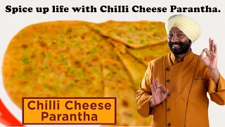 Chilli Cheese Parantha | चिली चीज़ पराठा | Chef Harpal Singh
