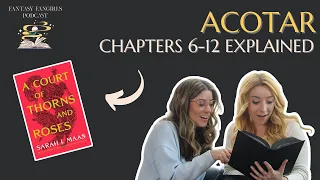 ACOTAR Explained (Chapters 6-12) | Fantasy Fangirls Podcast Insights & Theories