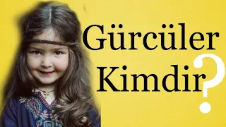 Gürcüler Kimdir ( Gürcü Soyu ve Kökeni  Gürcistan Tarihi )