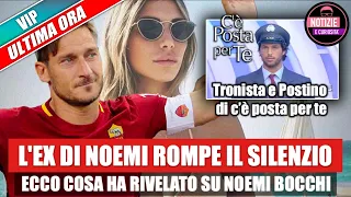 Totti Ilary: l'ex di Noemi Rompe il silenzio - Ecco cosa ha rivelato su Noemi Bocchi