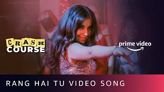 Rang Hai Tu Song - Crash Course | Prime Video