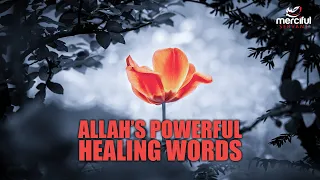 ALLAH'S POWERFUL HEALING WORDS