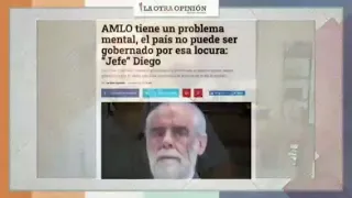 Jefe Diego dice que AMLO tiene un problema mental