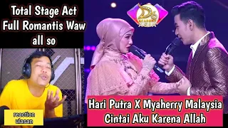 Hari Putra X Myaherry Malaysia_Cintai Aku Karena Allah Da Asia 6 (Stage Act Total Full SO)"Reaction"