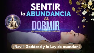 ¡Esto te HARÁ SENTIR ''ABUNDANCIA INFINITA'' al Dormir! 💤 by NEVILLE GODDARD y LA LEY DE ASUNCION ✨