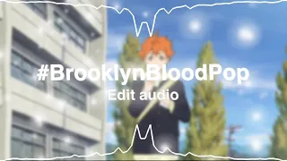 #BrooklynBloodPop- SYKO Edit Audio