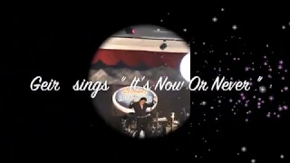 Geir -  singing live  " It's Now Or Never "