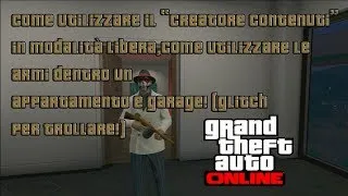 GTA Online: Usare "Creatore Contenuti" in modalità LIBERA+ Usare le ARMI in un APPARTAMENTO/GARAGE!