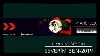 PİYANİST SEZGİN SEVERİM BEN-2019 ♫ █▬█ █ ▀█▀