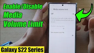 Galaxy S22/S22+/Ultra: How to Enable/Disable Media Volume Limit