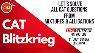 All CAT Questions from Mixtures & Alligations | CAT 2017 - 2021 | CAT Blitzkrieg Series | 2IIM CAT