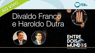 Entre Dois Mundos - Divaldo Franco e Haroldo Dutra ao vivo