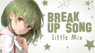 「Nightcore」Little Mix - Break Up Song [Lyrics]