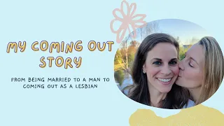 My Coming Out Story: Coming Out as a Lesbian After Being Married to a Man