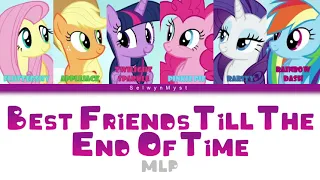 MLP ~Best Friends Till the End of Time~ {Color Coded Lyrics}