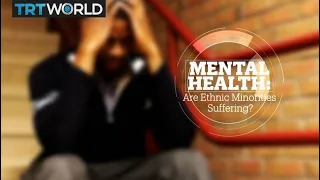 Mental Health: Are ethnic minorities suffering?