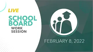 School Board Work Session | February 8, 2022