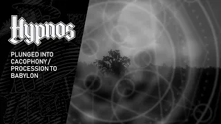 HYPNOS “PLUNGED INTO CACOPHONY / PROCESSION TO BABYLON” (official lyric video 2020)