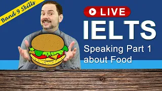 IELTS Live Class - Speaking Part 1 about Food