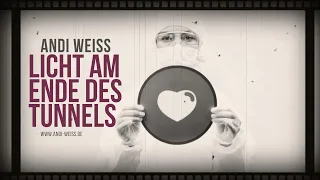 LICHT AM ENDE DES TUNNELS (Andi Weiss) - Musikvideo