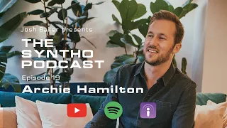 #19 Archie Hamilton - The SYNTHO Podcast