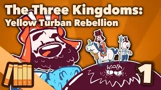 The Three Kingdoms - Yellow Turban Rebellion - Part 1 - Extra History