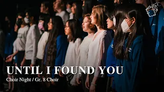 'Until I Found You' Gr. 8 Choir - Choir Night