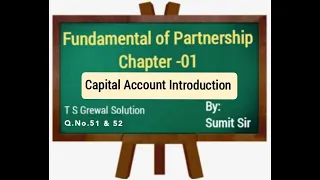 Fundamentals | Partnership | Class 12 | Accounts I Capital Account Introduction I QNO-51 and 52