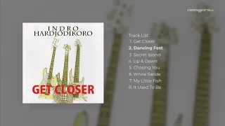 Indro Hardjodikoro - Get Closer | Full Album Stream