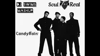 Candy Rain X No Better Love - Soul For Real (DJ SWIMS Mashup)