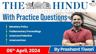The Hindu Analysis by Prashant Tiwari | 6 April 2024 | Current Affairs Today | StudyIQ