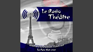 Le Radio Théâtre, Georges Emmanuel Clancier: Le Pain Noir (1958)