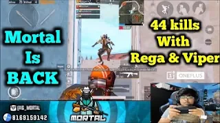 Mortal is BACK! - 44 Kills Gameplay with Regaltos, Viper & Rebel