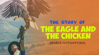 THE EAGLE AND THE CHICKEN FARM | SPARKS 18 | Motivational Video on Believing in Yourself