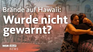 Über 90 Tote nach Feuer auf Hawaii: Sirenen blieben stumm | WDR Aktuelle Stunde