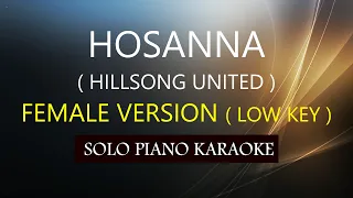HOSANNA ( FEMALE VERSION LOW KEY ) PH KARAOKE PIANO by REQUEST (COVER_CY)