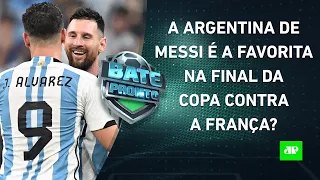 VAI PEGAR FOGO! Quem é a FAVORITA na FINAL Argentina x França pela Copa do Mundo? | BATE PRONTO