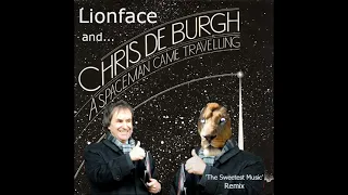 A Spaceman Came Travelling - 'The Sweetest Music' Remix - Chris De Burgh & Lionface