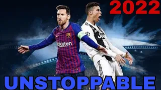 Ronaldo & Messi 2022 • Sia - Unstoppable • Skills & Goals | HD