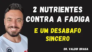 EVITE A FADIGA CONSUMINDO ESSES DOIS NUTRIENTES + DESABAFO