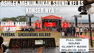 Inilah Sound Konser ASHLEY !! Sub 20Pc + Array 24pc | Singkawang Kalbar