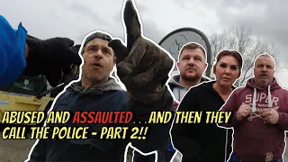 Abused And Assaulted…And Then They Call The Police!! - Part 2 👮‍♂️📸❌💩🎥