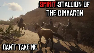 Can't take me||Spirit:Stallion of the Cimmaron Movie in Red Dead Redemption 2